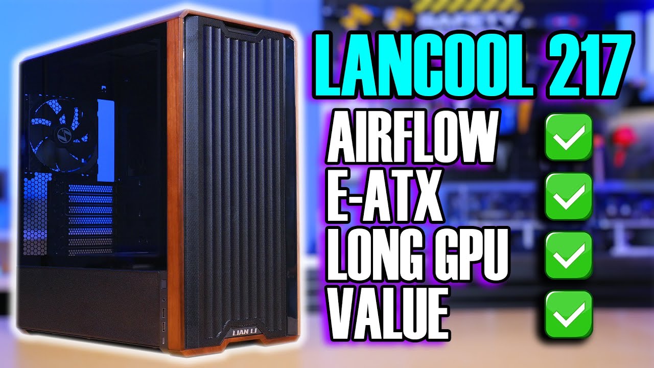 Lancool 217 - Why spend a ton on a case when this exists?