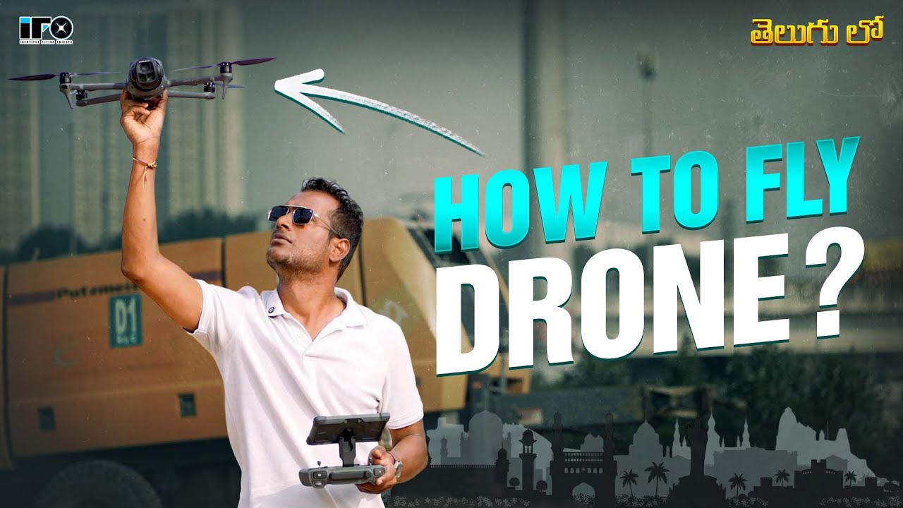 HOW TO FLY A DRONE ? | IFO Pilots | Telugu