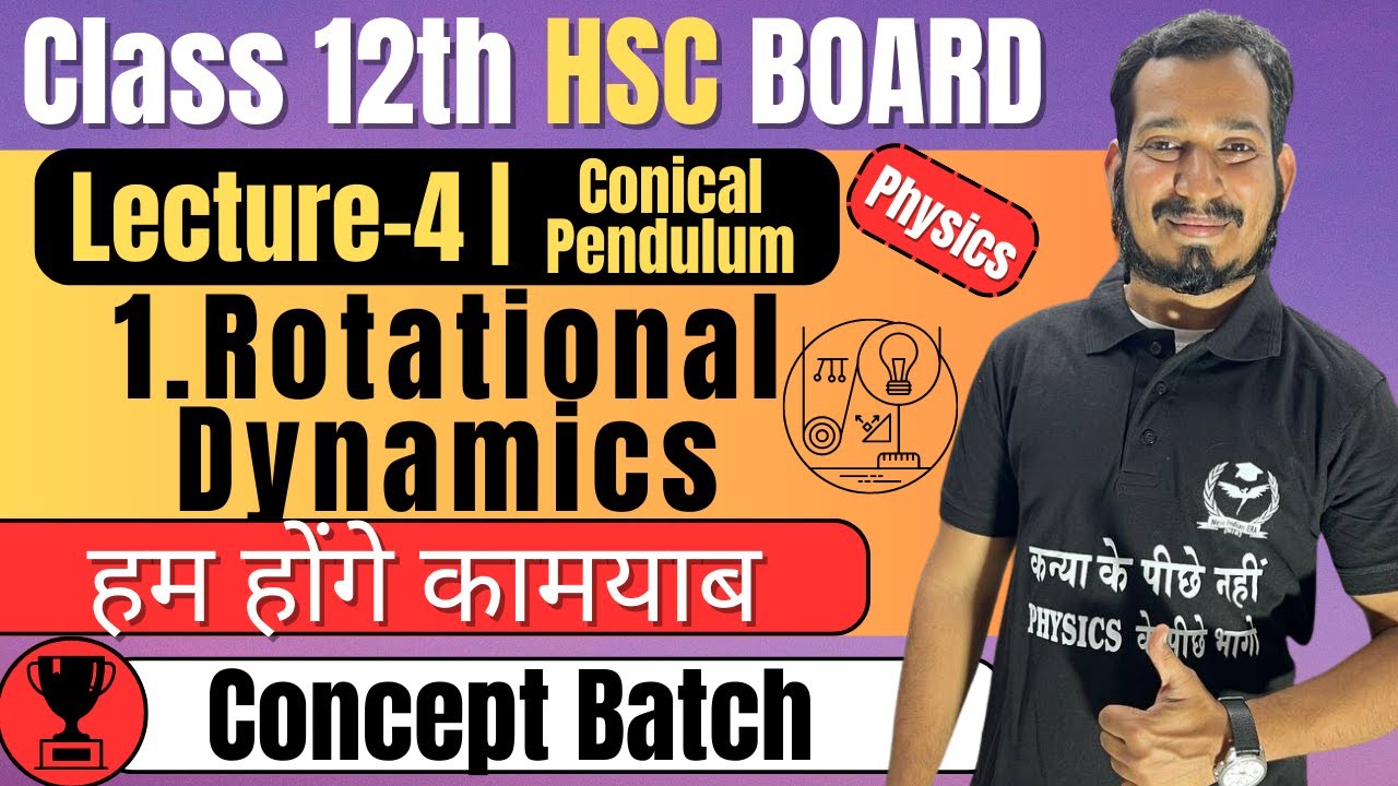 (L-4) 1. Rotational Dynamics Class 12th Physics | Conical Pendulum #newindianera #conceptbatch