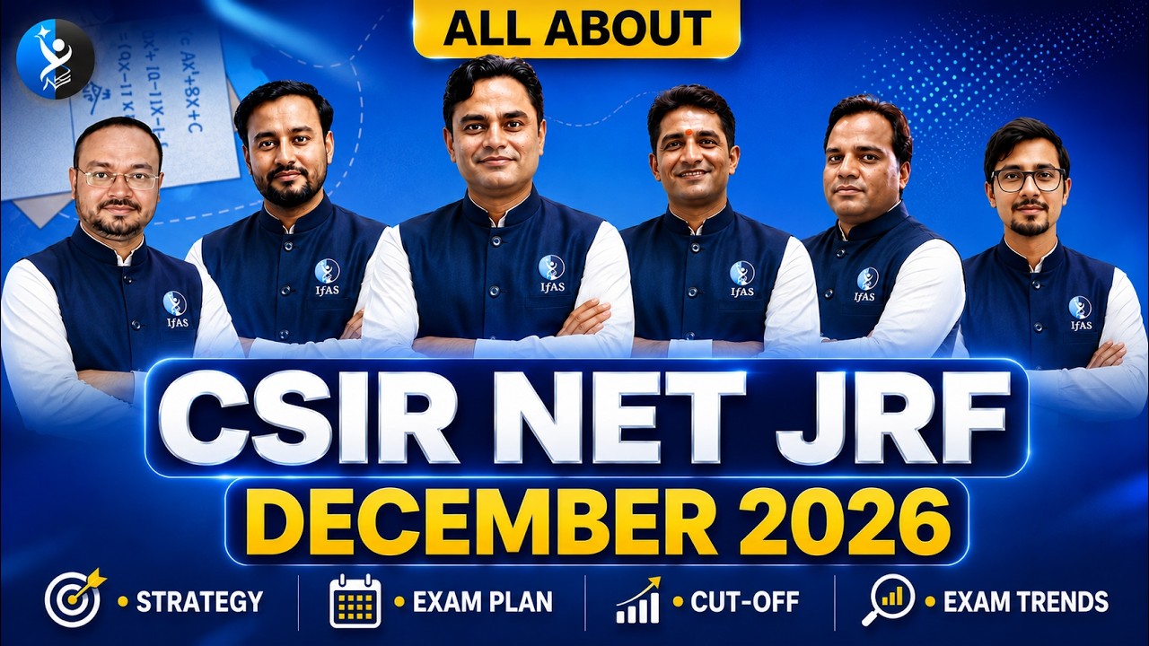 All About CSIR UGC NET JRF Dec 2026 and June 2027-  Analysis and Strategy - Live - IFAS