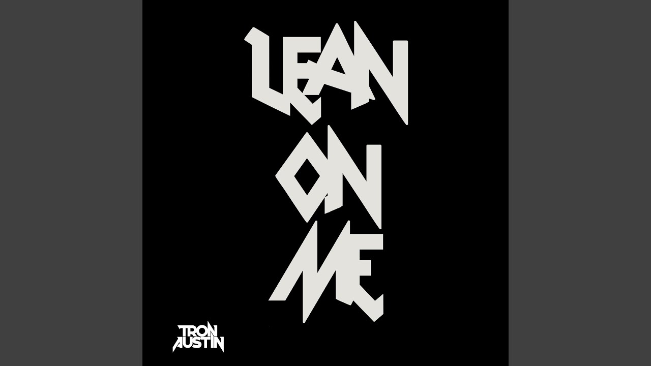 Lean on Me