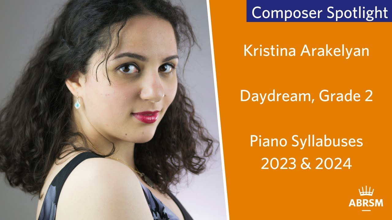 Piano 2023 & 2024 - Kristina Arakelyan - talking about her Grade 2 piece Daydream