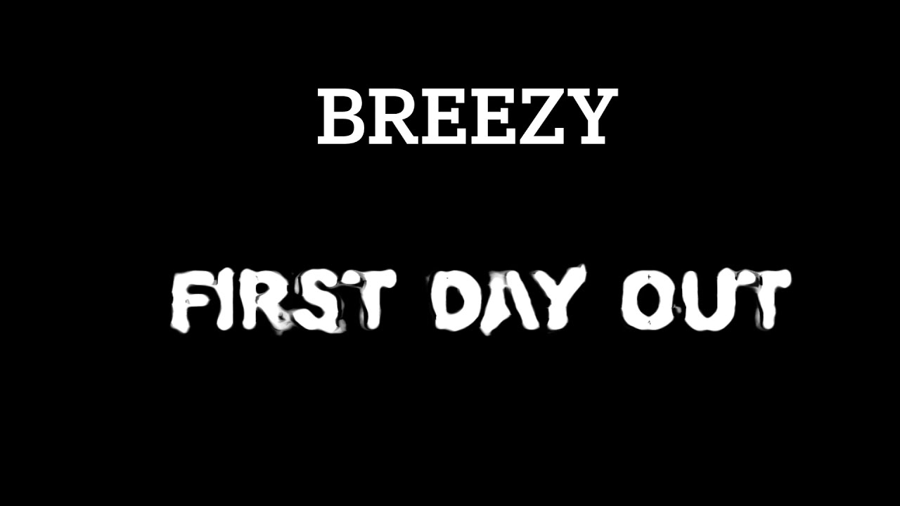 Breezy Will - First Day Out (Official Audio)