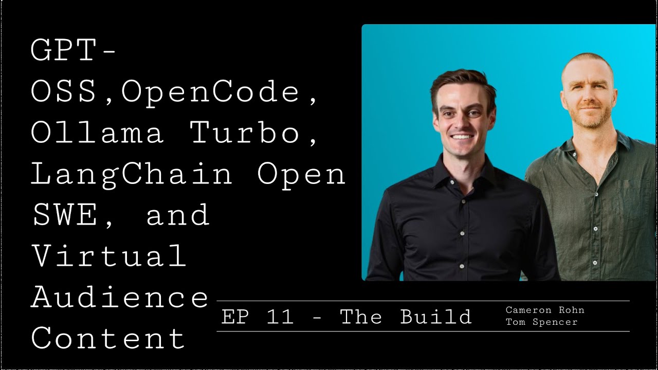 EP 11 – GPT-OSS and OpenCode Optionality, Ollama Turbo, LangChain Open SWE, Virtual Audience Testing