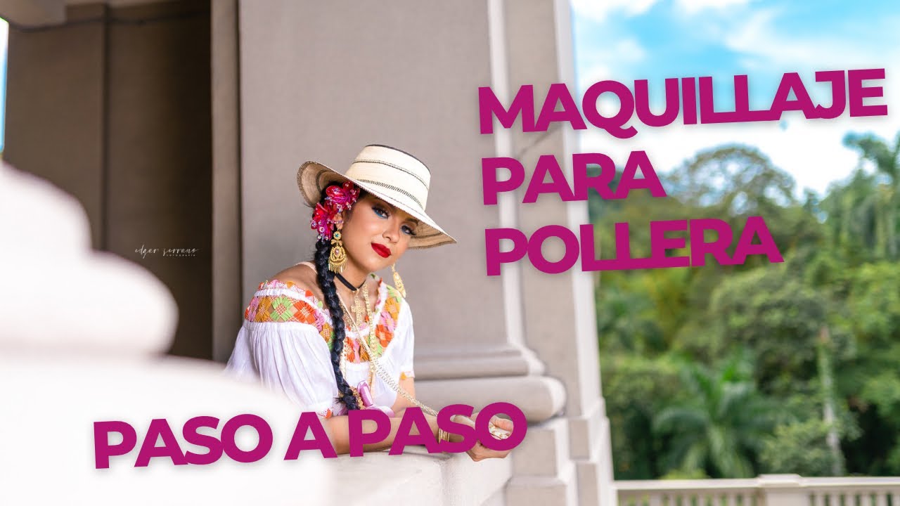 Maquillaje para pollera panameña! Un sencillo paso a paso! Aprende cómo es el maquillaje de pollera