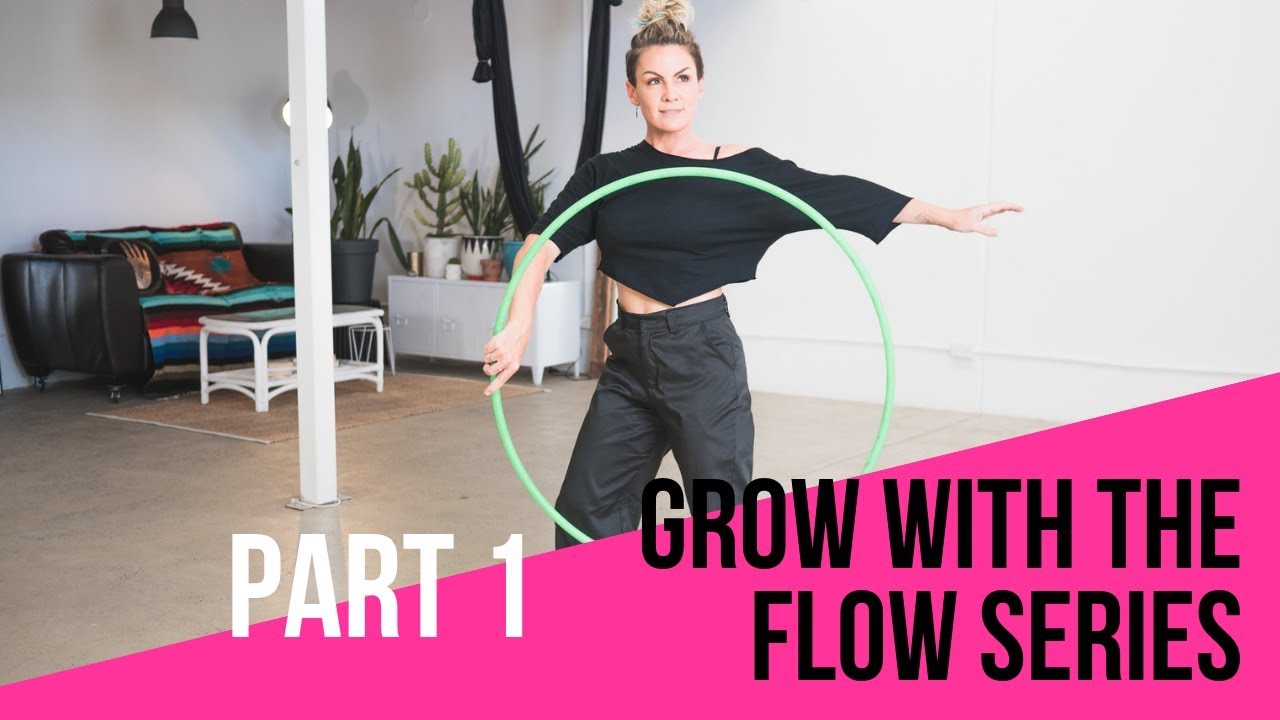 Learn to dance with your hoop : Part 1 Grow with the Flow Series (15 minute lesson)