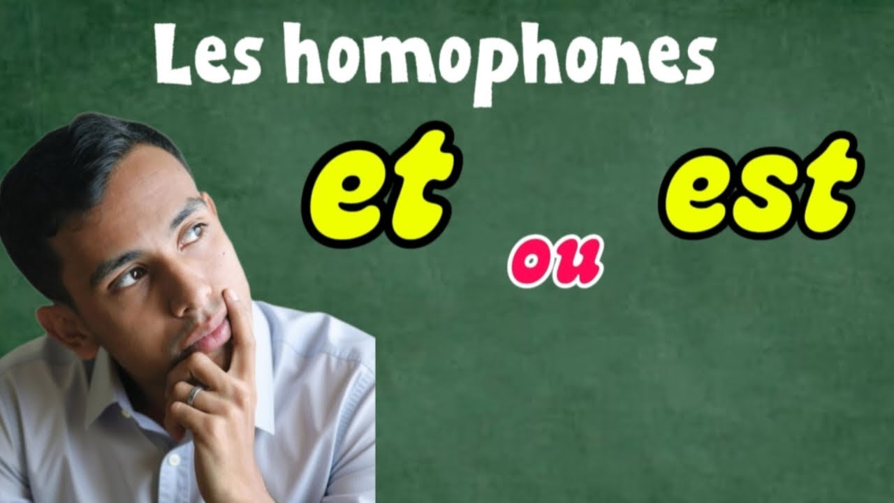 ET ou EST ? L'astuce facile pour ne plus se tromper.