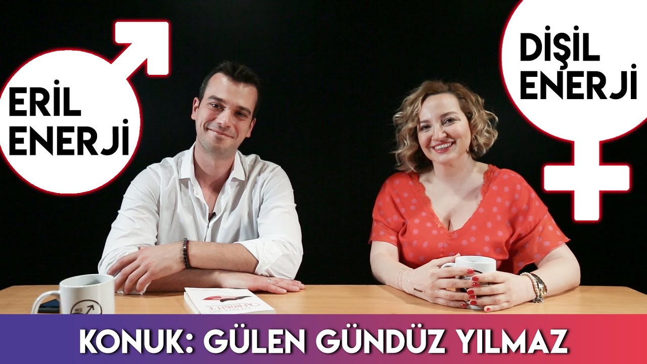 DİŞİL ENERJİ & ERİL ENERJİ / G&uuml;len G&uuml;nd&uuml;z Yılmaz