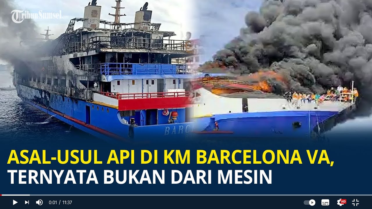 Asal-usul Api di Km Barcelona VA, Ternyata Bukan dari Mesin Tapi dari Kamar Ini