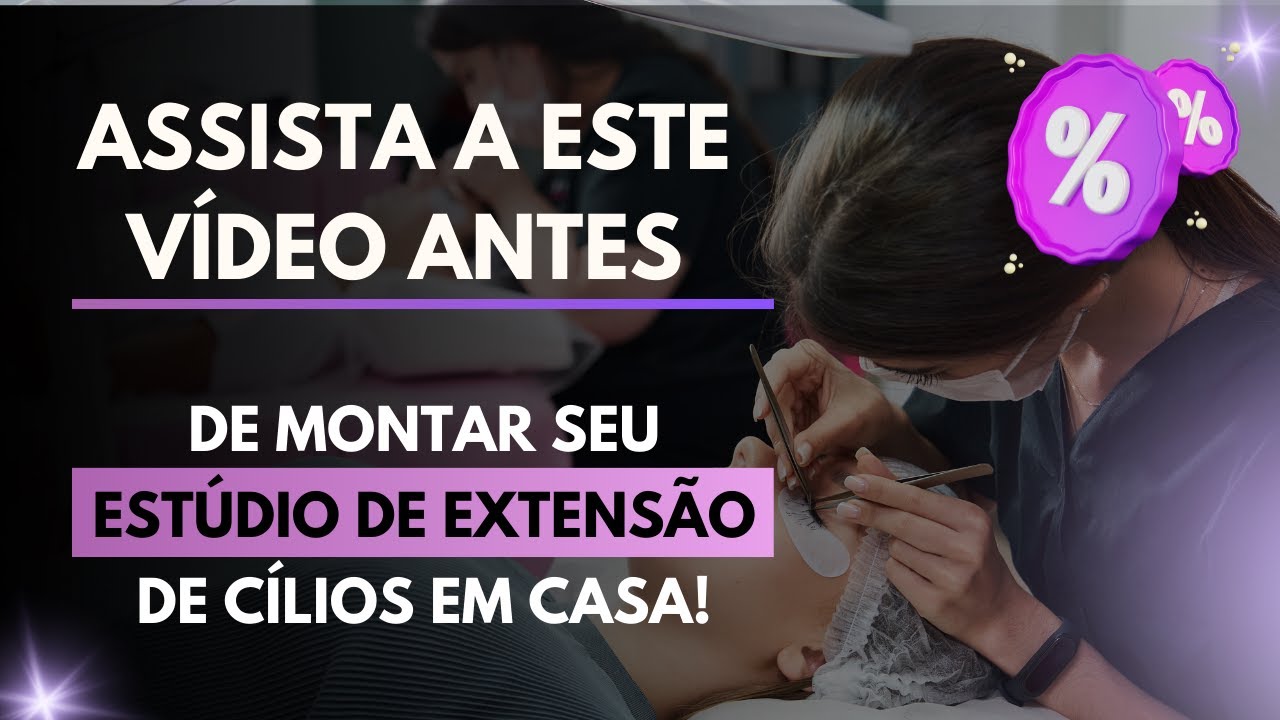 Monte seu estúdio de extensão de cílios em casa e economize sem abrir mão da qualidade!