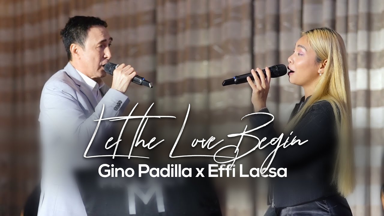 Let the Love Begin - Gino Padilla & Effi Lacsa