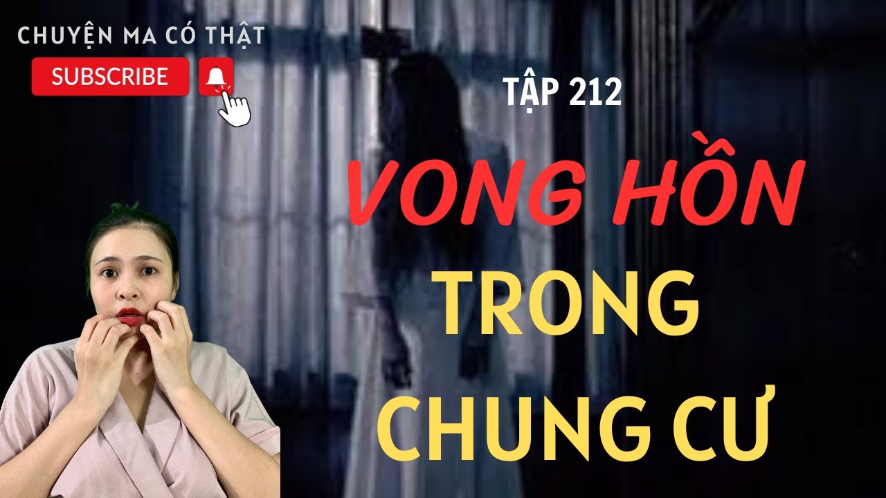 Chuyện Ma - VONG HỒN TRONG CHUNG CƯ - [ Tập 212 ]