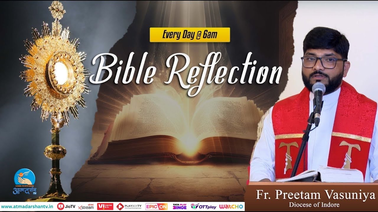 Bible Reflection | 22nd January 2026 | Father Preetam Vasuniya | Atmadarshan Tv