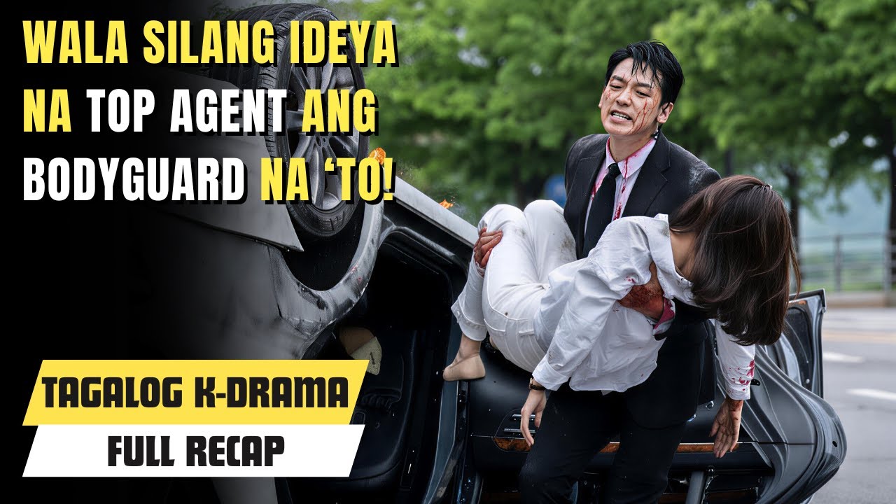 Ipinaligpit ang Dalaga, Wala silang Ideya na Top Agent ang Bodyguard nito! | Kdrama Tagalog Recap