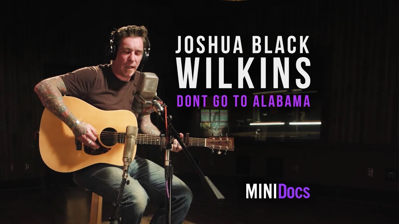 Joshua Black Wilkins - Don't Go To Alabama - MINIDocs&reg;