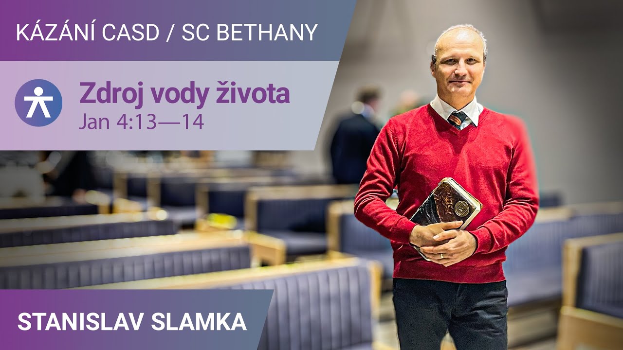 Zdroj vody života / Kázání v SC Bethany - 11.10.2025