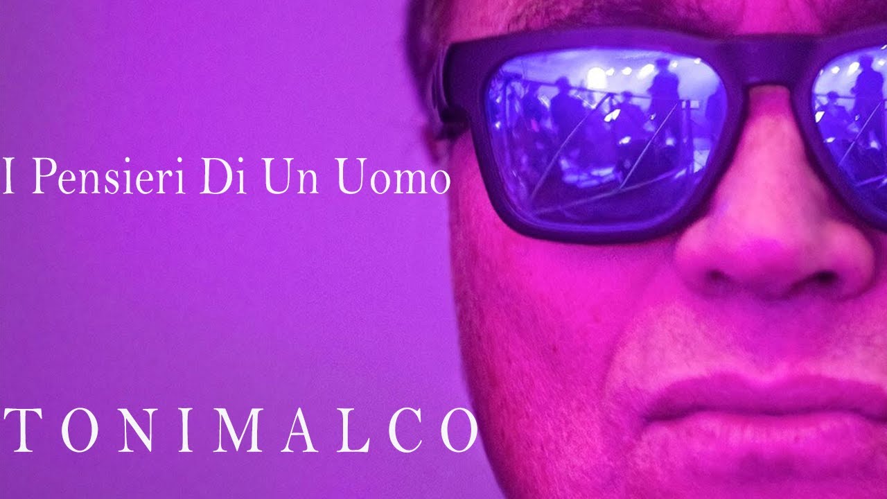 I PENSIERI DI UN UOMO - TONI MALCO