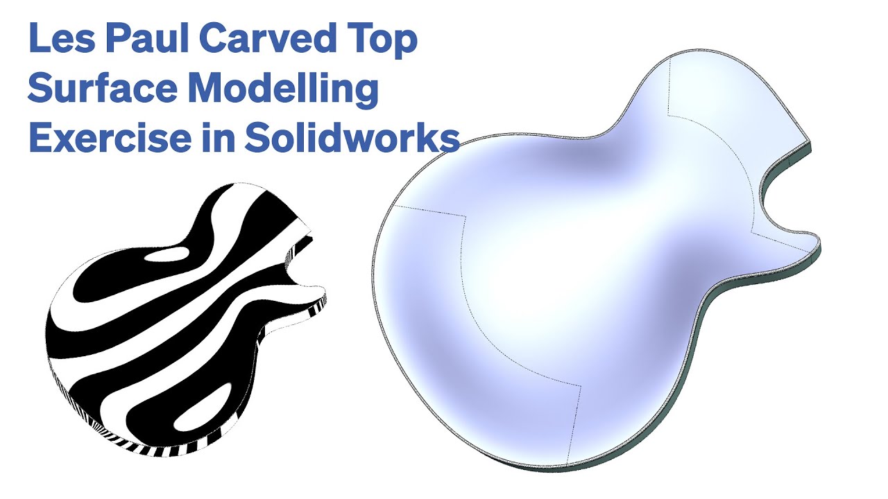 Упражнение по моделированию резной верхней поверхности Les Paul в Solidworks 2020