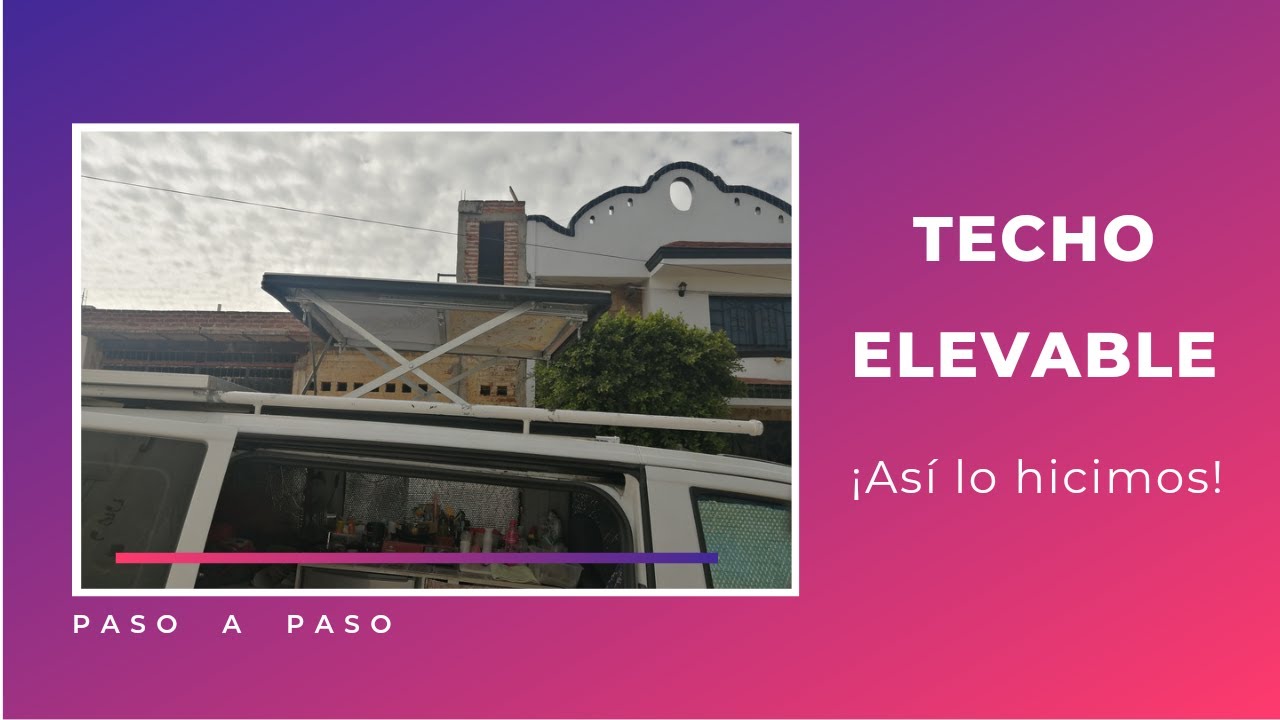 Así hicimos el techo elevable para la Van