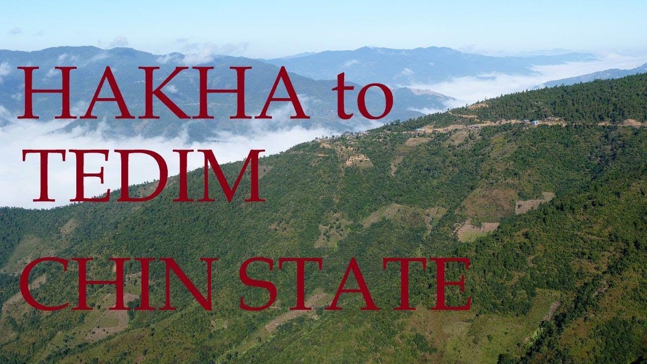 Chin State - Hakha to Tedim - ဟားခါးမြို့ - တီတိန်မြို့