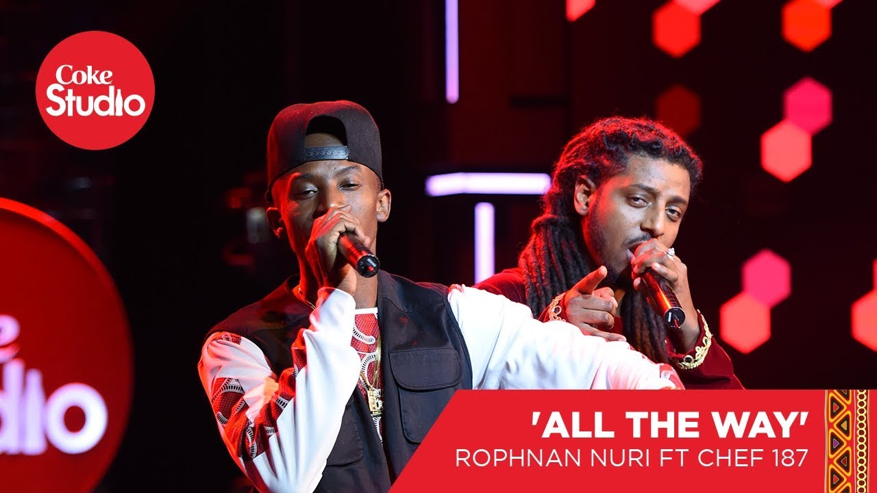 Rophnan & Chef 187 : All The Way - Coke Studio Africa Original