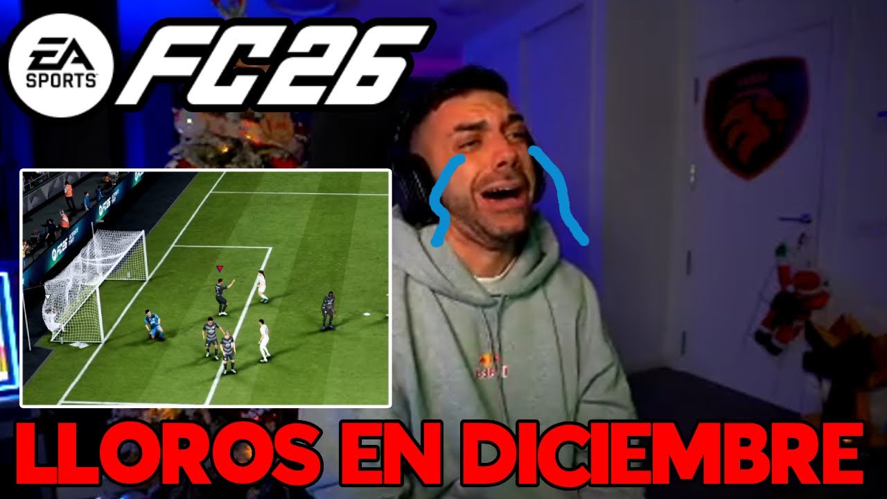 LLOROS Y CABREOS DE DjMaRiiO EN DICIEMBRE | FC 26