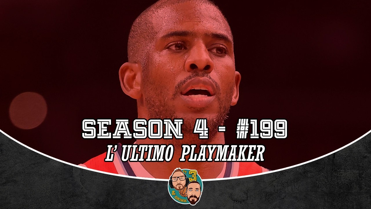 Ep. 4/199 - Non esistono più i playmaker
