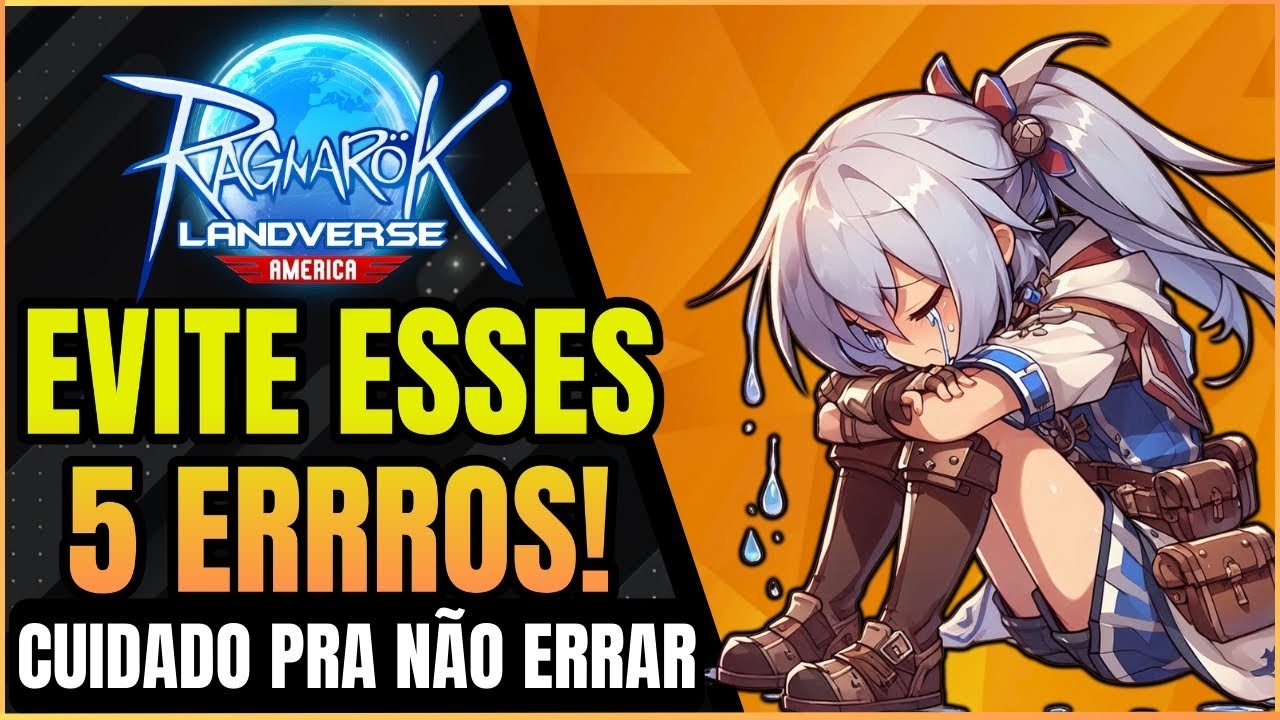 N&Atilde;O COMETA ESSES 5 ERROS! ⚠️ Ragnarok Landverse Americas