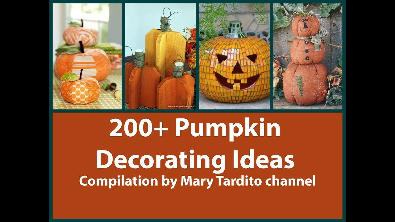200+ Pumpkin Decorating Ideas Compilation - Halloween Decor Ideas - Fall Decorating Ideas