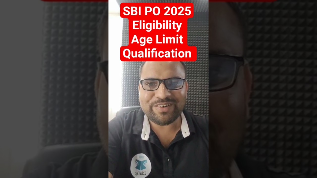 SBI PO Eligibility Criteria 2025 | SBI PO Age Limit & Education Qualifications 2025 | EduTap SBI