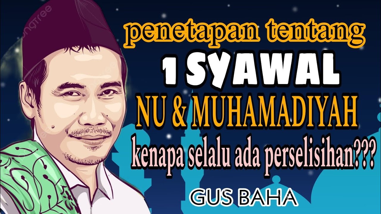 GUS BAHA - Kenapa selalu berbeda NU & MUHAMADIYAH  tentang penetapan 1 SYAWAL