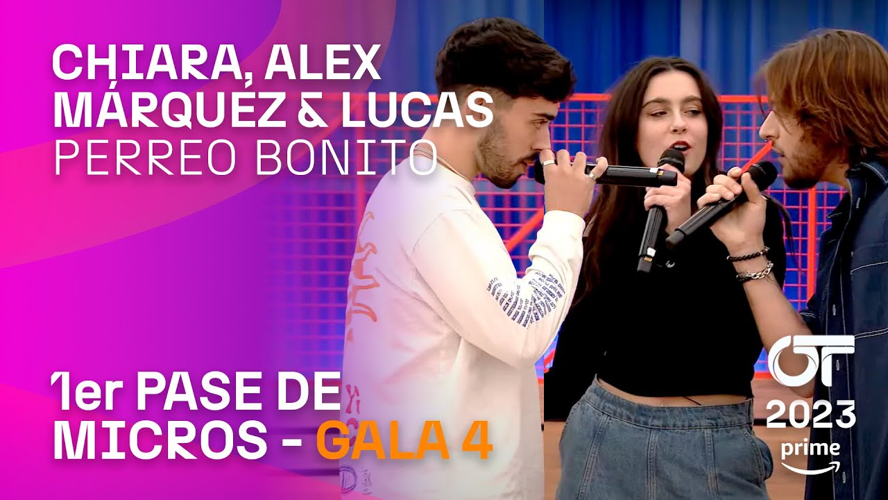 “PERREO BONITO” - CHIARA, ALEX y LUCAS | PRIMER PASE DE MICROS | #OT2023