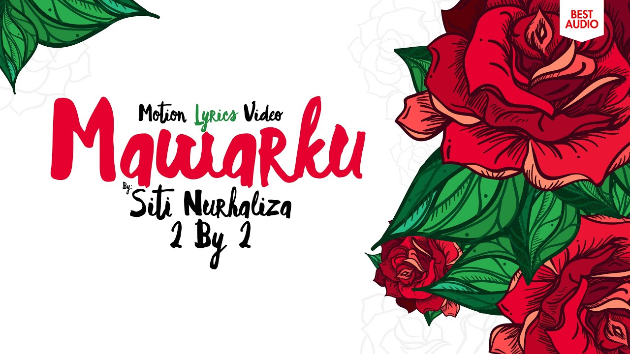 Siti Nurhaliza ft 2by 2 - Mawarku (Motion Lyrics Video) (Best Audio)