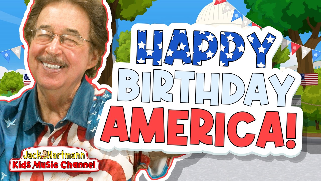 Happy Birthday America! | Jack Hartmann