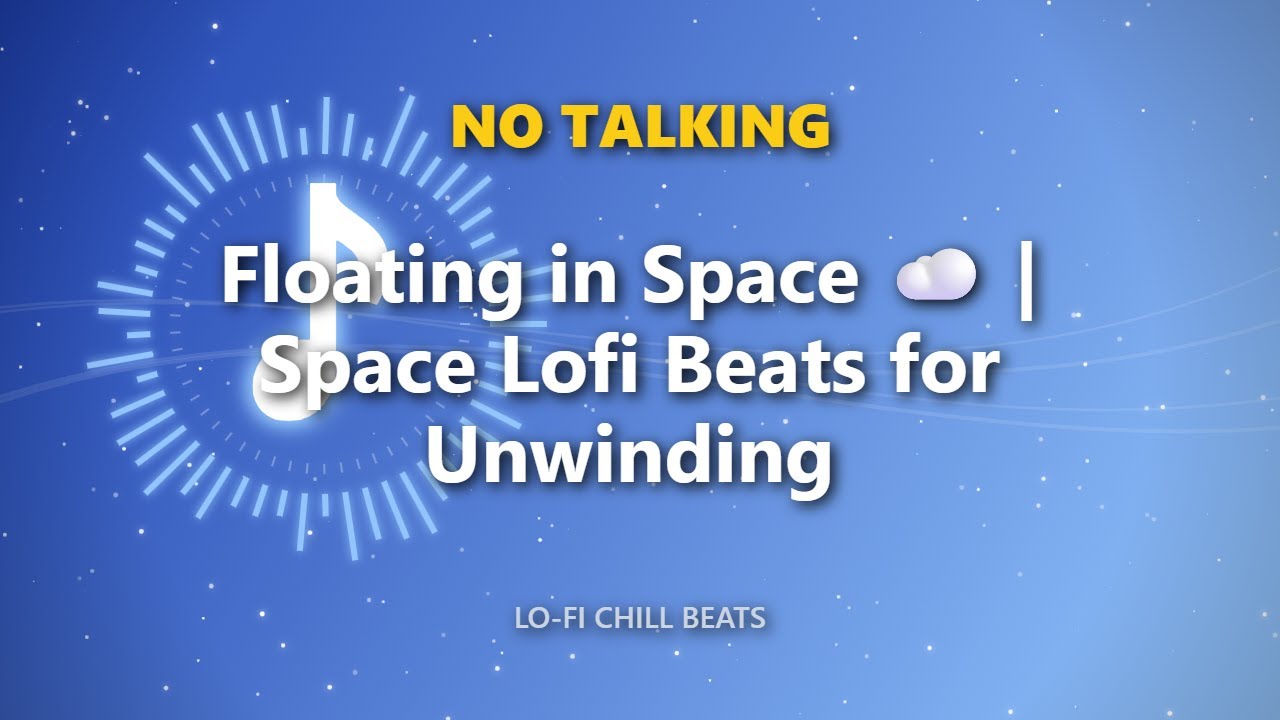 Floating in Space ☁️ | Space Lofi Beats for Unwinding
