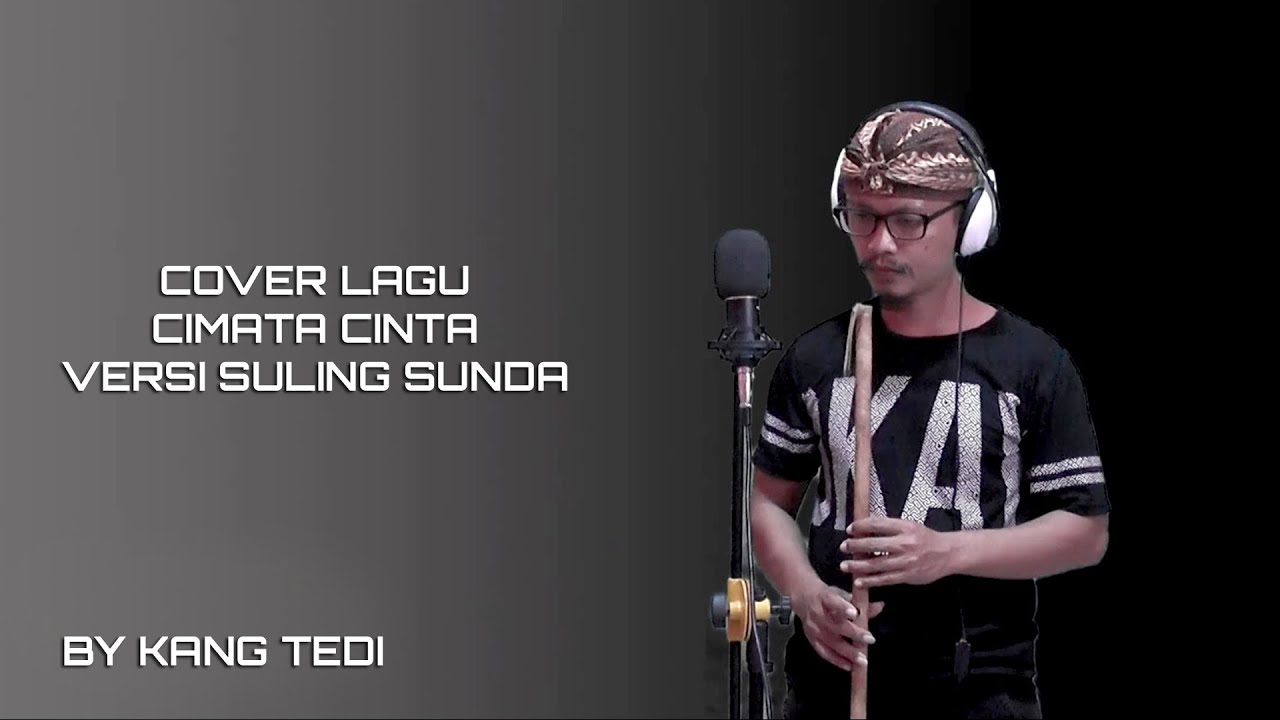 COVER LAGU 'CIMATA CINTA' VERSI SULING SUNDA--BY KANG TEDI