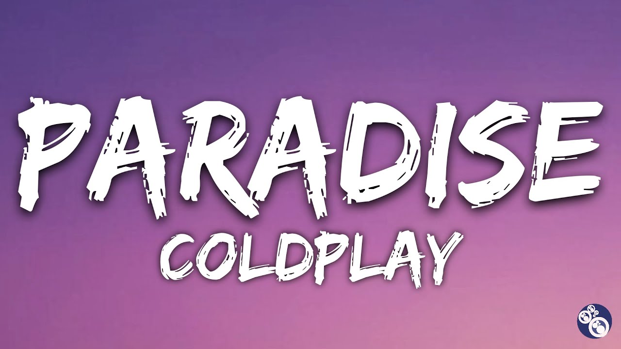 Coldplay - Paradise (Lyrics)
