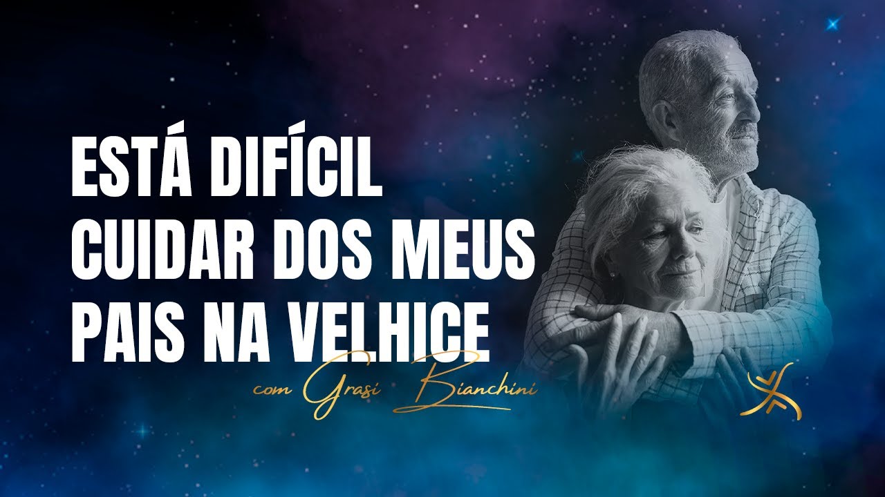 Está difícil cuidar dos meus pais na velhice | Constelação Familiar