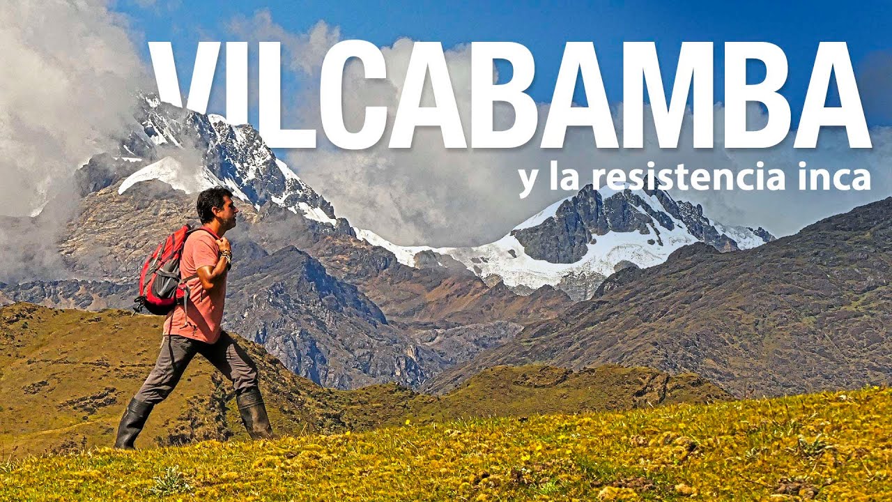 Reportaje al Perú - VILCABAMBA y la resistencia inca - 16/06/2016
