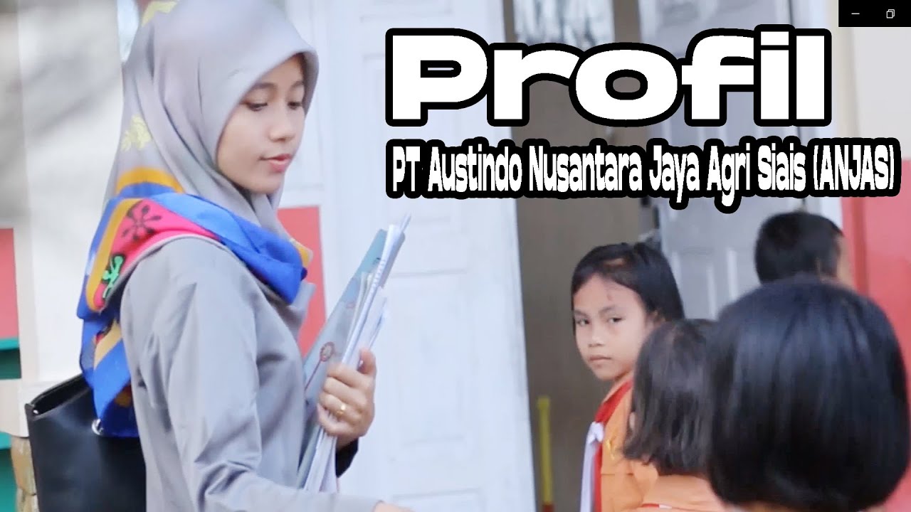 Profil PT Austindo Nusantara Jaya Agri Siais (ANJAS)
