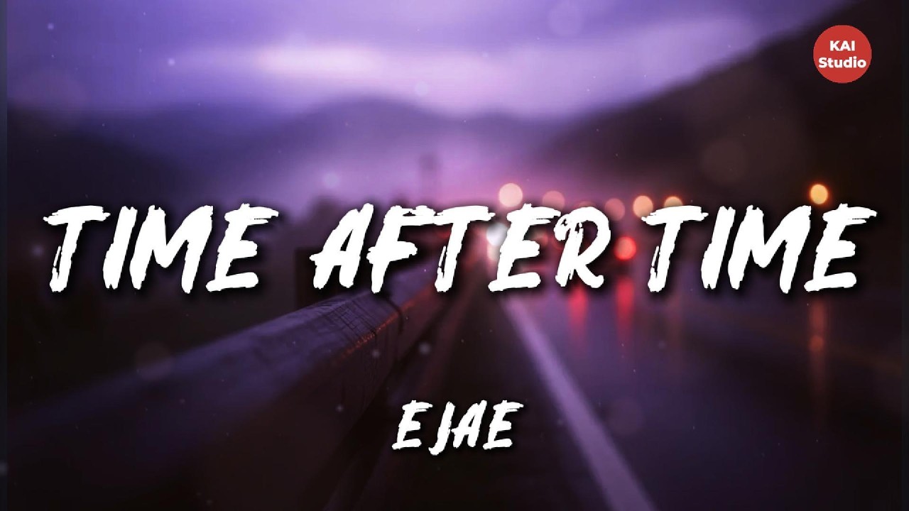 EJAE - Time after time (Lyrics)