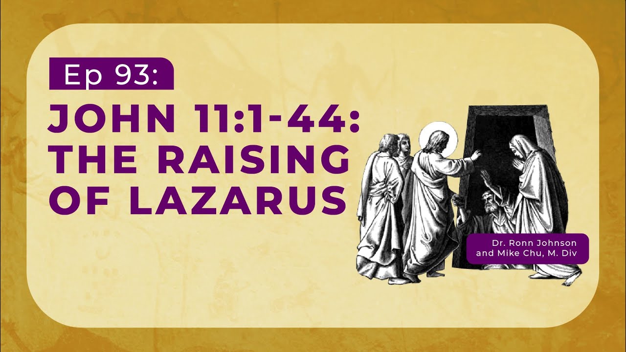 EP093: John 11:1-44: The Raising of Lazarus | The Divine Council Worldview Podcast