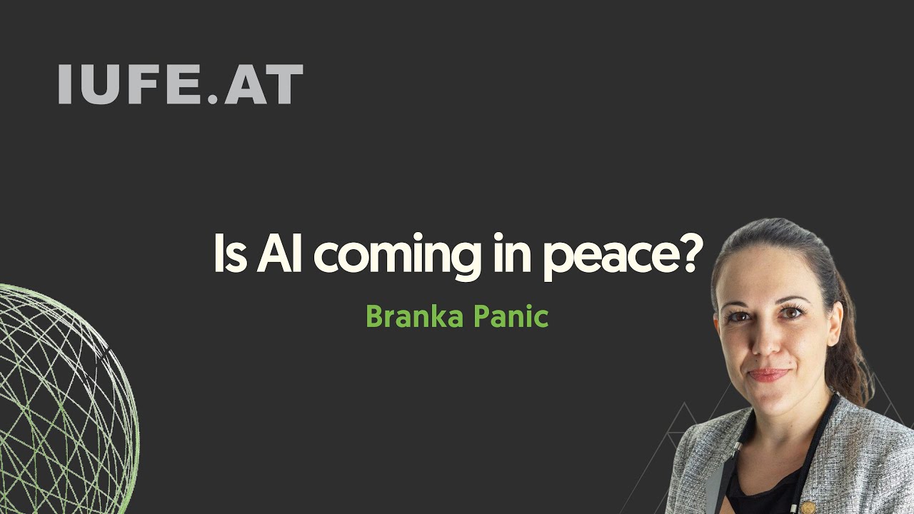 Branka Panic: Is AI coming in Peace?