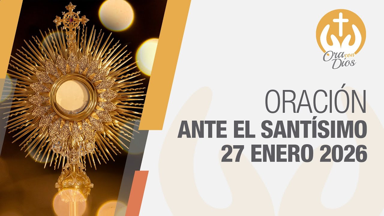 Adoración al Santísimo Martes 27 Enero de 2026, Padre Pedro Justo Berrío 🙏 Ora Con Dios