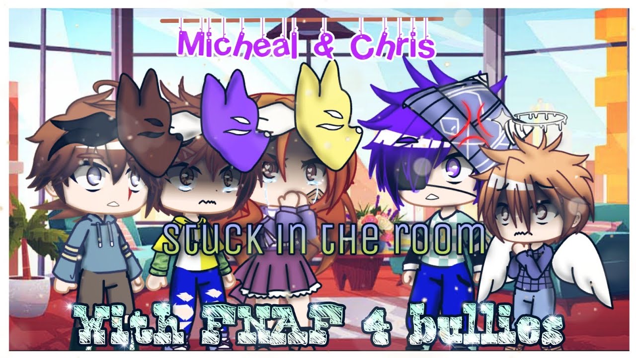 Micheal & Chris stuck in the room with FNAF 4 bullies