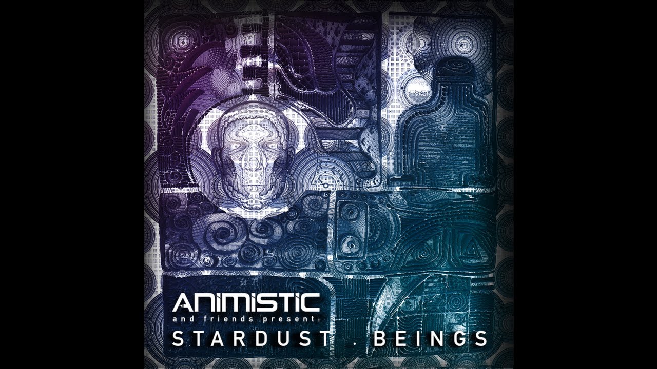 Animistic vs Dexter Psychedelic  - Stardust Beings (feat. Smuga)