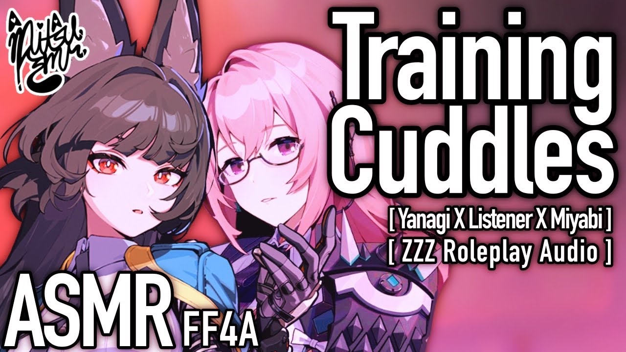 Miyabi + Yanagi Sandwich Cuddles [FF4A ASMR] [ZZZ X Listener] [GF Audio RP] [Affirmations]