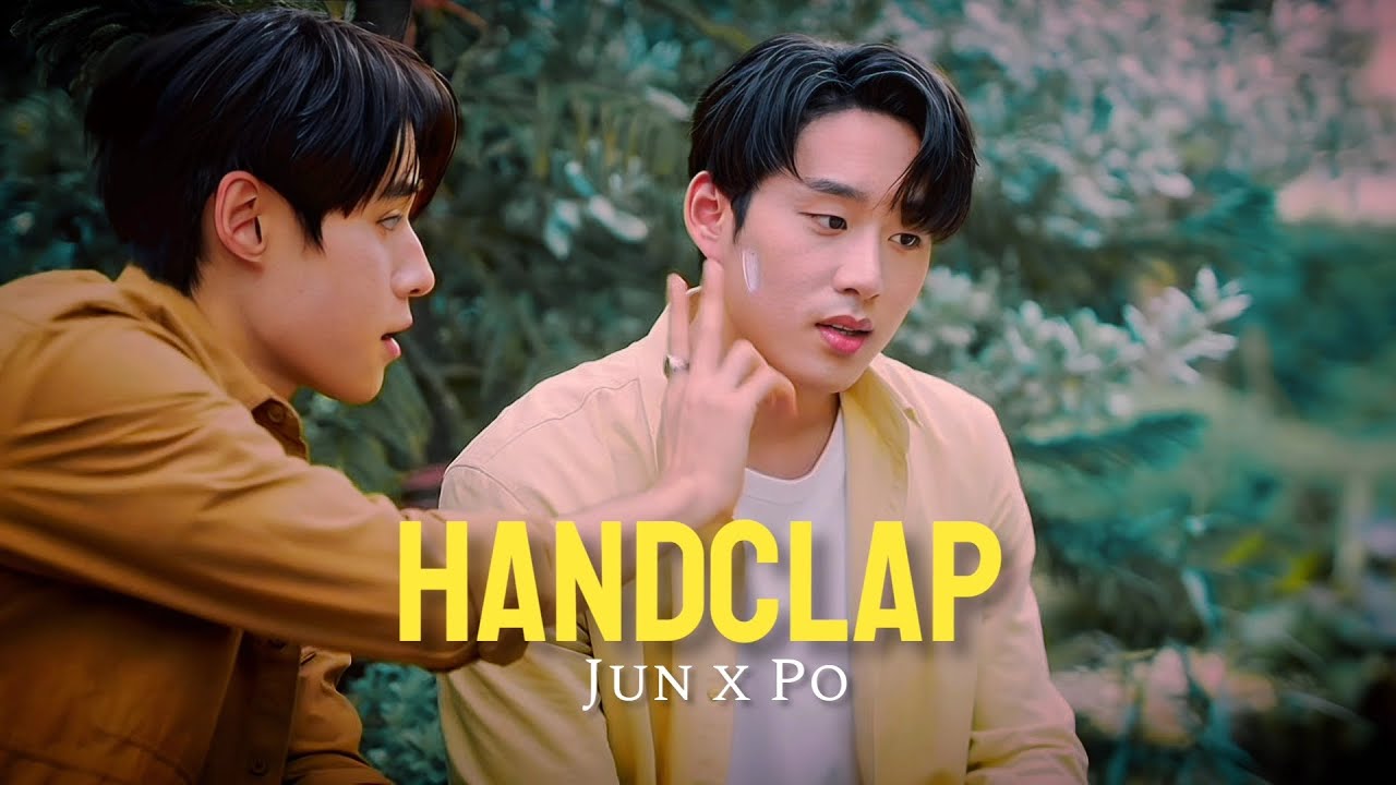 Handclap [Humor] - Jun ✘ Po | ThamePo Heart that skips a beat | BL FMV