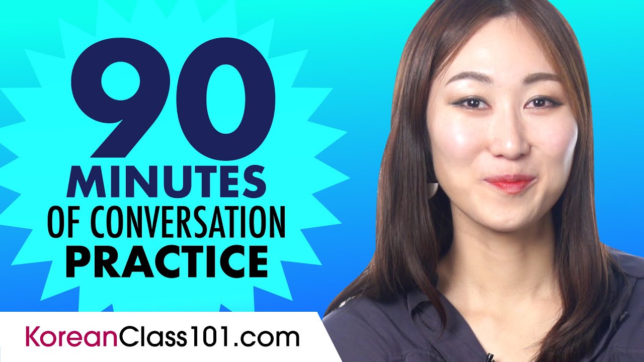 90 Minutes of Korean Conversation Practice - Improve Speaking Skills