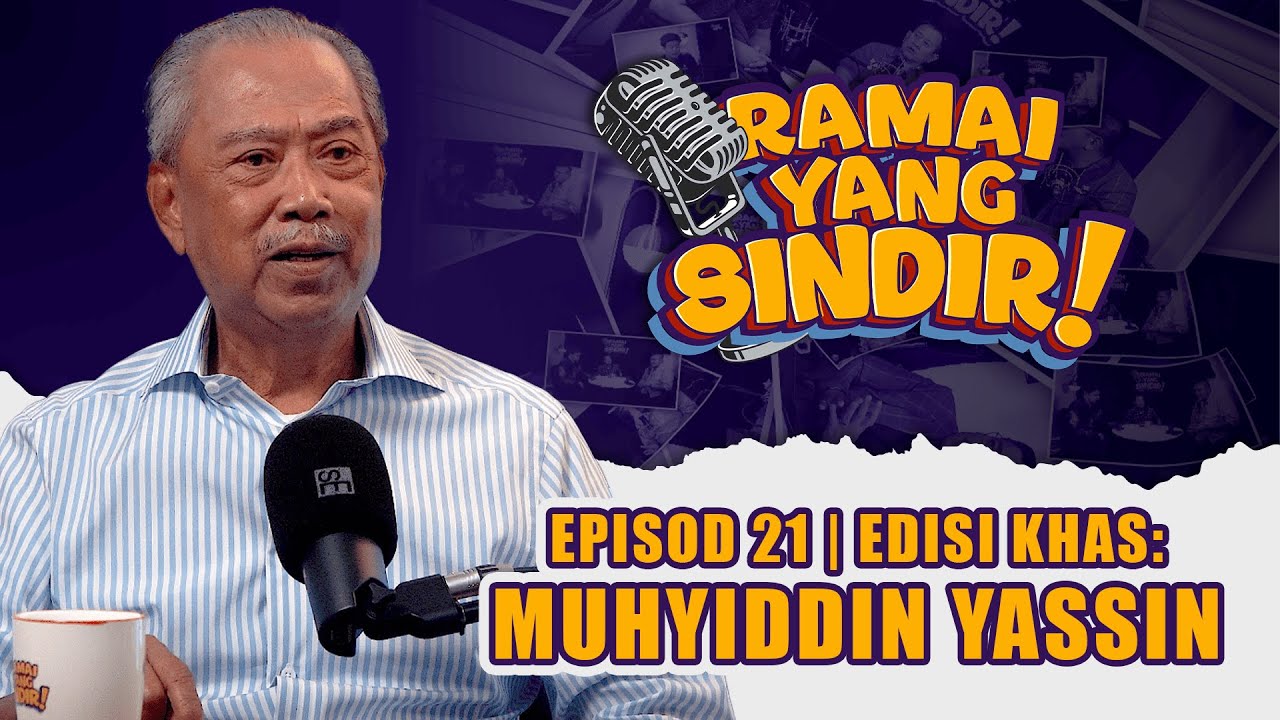 RAMAI YANG SINDIR! | EP021 [ BG.1 ] EDISI KHAS | MUHYIDDIN YASSIN